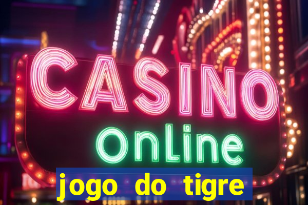 jogo do tigre plataforma nova